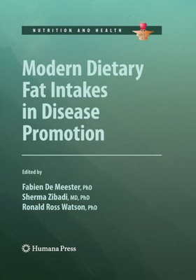 Modern Dietary Fat Intakes In Disease Promotion (Nutrition And Health)