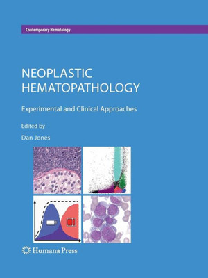 Neoplastic Hematopathology: Experimental And Clinical Approaches (Contemporary Hematology)