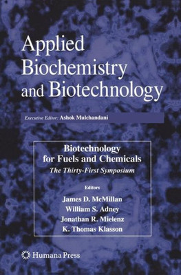 Biotechnology For Fuels And Chemicals: The Thirty-First Symposium (Abab Symposium, 16)