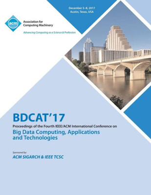 Bdcat'17: Big Data Computing, Applications And Technologies