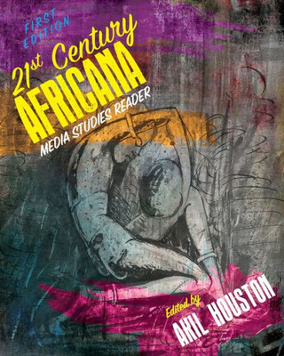 21St Century Africana Media Studies Reader