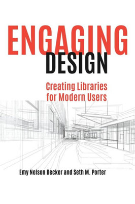 Engaging Design: Creating Libraries For Modern Users