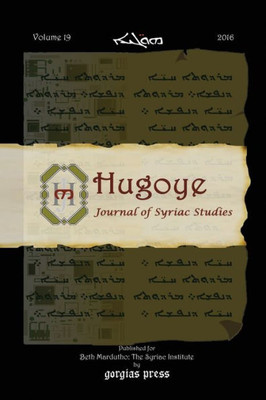 Hugoye: Journal Of Syriac Studies (Volume 19): 2016