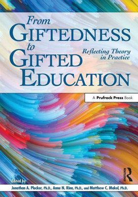 From Giftedness To Gifted Education: Reflecting Theory In Practice