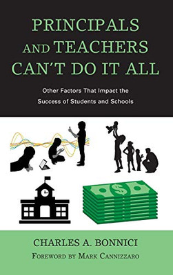 Principals and Teachers Can’t Do It All: Other Factors that Impact the Success of Students and Schools