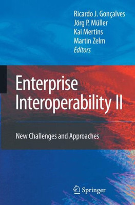 Enterprise Interoperability Ii: New Challenges And Approaches