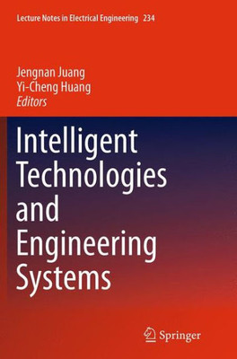 Intelligent Technologies And Engineering Systems (Lecture Notes In Electrical Engineering, 234)