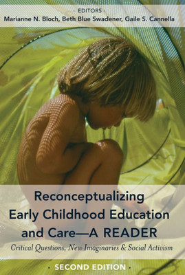 Reconceptualizing Early Childhood Education And Care?A Reader: Critical Questions, New Imaginaries And Social Activism, Second Edition (Childhood Studies)