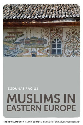 Muslims In Eastern Europe (The New Edinburgh Islamic Surveys)