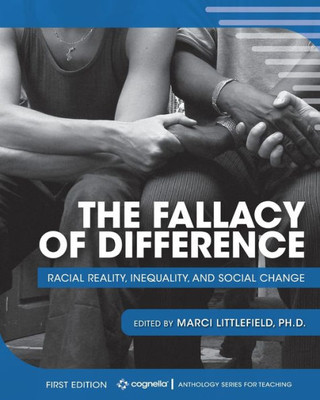 The Fallacy Of Difference: Racial Reality, Inequality, And Social Change