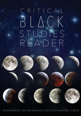 Critical Black Studies Reader (Black Studies And Critical Thinking)