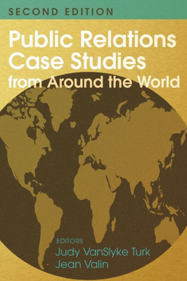 Public Relations Case Studies From Around The World (2Nd Edition)