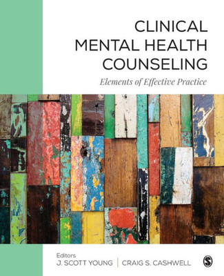 Clinical Mental Health Counseling: Elements Of Effective Practice