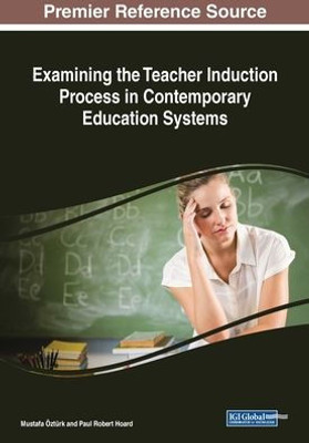 Examining The Teacher Induction Process In Contemporary Education Systems