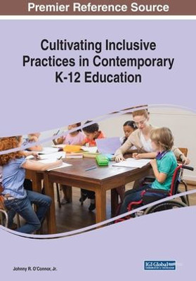 Cultivating Inclusive Practices In Contemporary K-12 Education