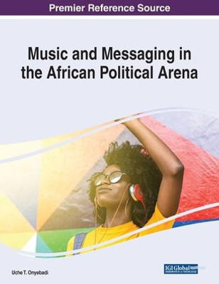 Music And Messaging In The African Political Arena