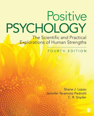 Positive Psychology: The Scientific And Practical Explorations Of Human Strengths