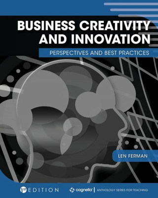 Business Creativity And Innovation: Perspectives And Best Practices