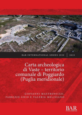 Carta Archeologica Di Vaste - Territorio Comunale Di Poggiardo (Puglia Meridionale) (2939) (Bar International) (Italian Edition)