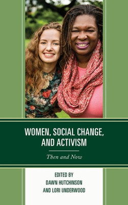 Women, Social Change, And Activism: Then And Now