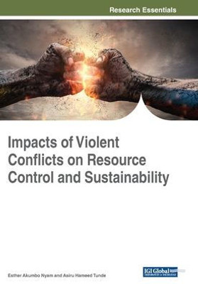 Impacts Of Violent Conflicts On Resource Control And Sustainability