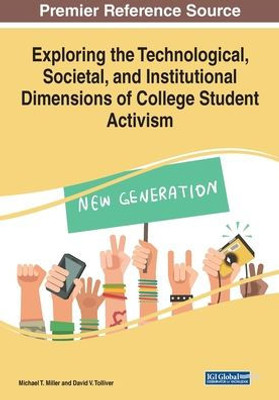 Exploring The Technological, Societal, And Institutional Dimensions Of College Student Activism