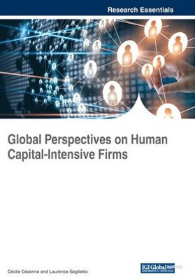 Global Perspectives On Human Capital-Intensive Firms