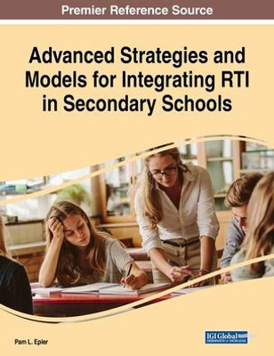 Advanced Strategies And Models For Integrating Rti In Secondary Schools