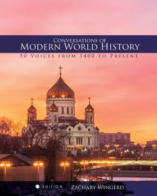 Conversations Of Modern World History: 50 Voices From 1400 To The Present