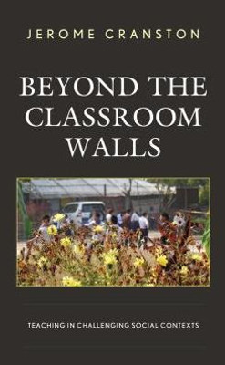 Beyond The Classroom Walls: Teaching In Challenging Social Contexts