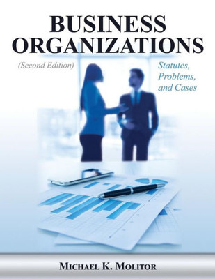 Business Organizations: Statutes, Problems, And Cases (Second Edition)