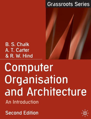 Computer Organisation And Architecture: An Introduction (Grassroots, 9)
