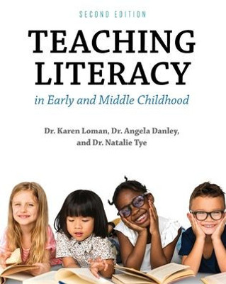 Teaching Literacy In Early And Middle Childhood