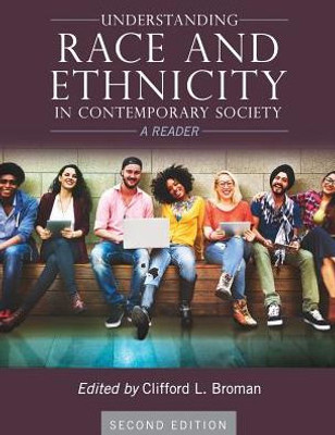 Understanding Race And Ethnicity In Contemporary Society: A Reader
