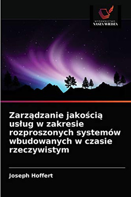 Zarządzanie jakością usług w zakresie rozproszonych systemów wbudowanych w czasie rzeczywistym (Polish Edition)