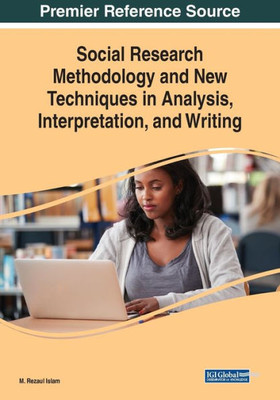 Social Research Methodology And New Techniques In Analysis, Interpretation, And Writing