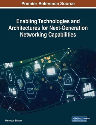 Enabling Technologies And Architectures For Next-Generation Networking Capabilities