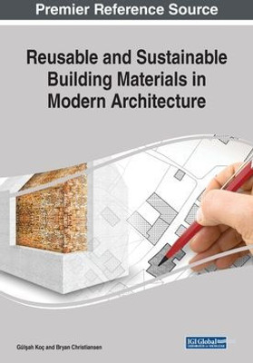 Reusable And Sustainable Building Materials In Modern Architecture