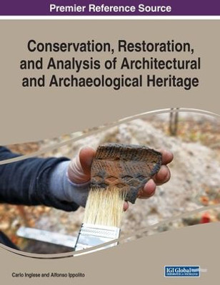 Conservation, Restoration, And Analysis Of Architectural And Archaeological Heritage