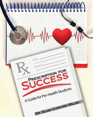 Prescription For Success: A Guide For Pre-Health Students