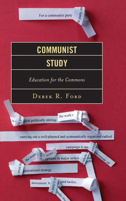 Communist Study: Education For The Commons (Youth Culture And Pedagogy In The Twenty-First Century)