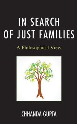 In Search Of Just Families: A Philosophical View (Philosophy And Cultural Identity)