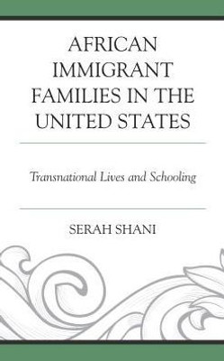 African Immigrant Families In The United States: Transnational Lives And Schooling