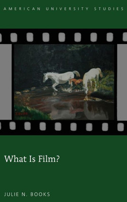 What Is Film? (American University Studies)