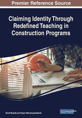 Claiming Identity Through Redefined Teaching In Construction Programs