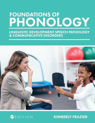 Foundations Of Phonology: Linguistic Development, Speech Pathology, And Communicative Disorders