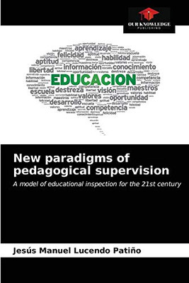New paradigms of pedagogical supervision: A model of educational inspection for the 21st century