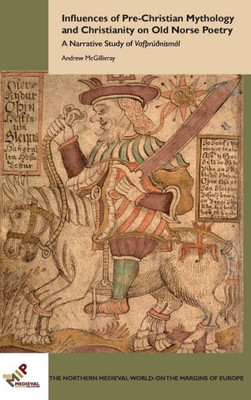Influences Of Pre-Christian Mythology And Christianity On Old Norse Poetry: A Narrative Study Of VafþrUðnismal (Northern Medieval World)