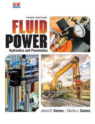 Fluid Power: Hydraulics And Pneumatics