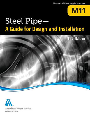 M11 Steel Pipe: A Guide For Design And Installation, Fifth Edition